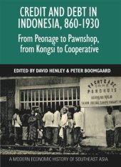 book Credit and Debt in Indonesia, 860-1930: From Peonage to Pawnshop, from Kongsi to Cooperative