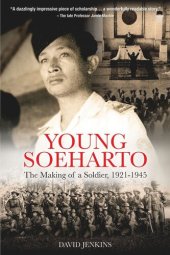 book Young Soeharto: The Making of a Soldier, 1921-1945