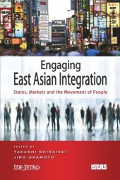 book Engaging East Asian Integration: States, Markets and the Movement of People