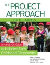 book The Project Approach for All Learners: A Hands-On Guide for Inclusive Early Childhood Classrooms