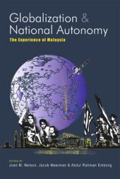 book Globalization and National Autonomy: The Experience of Malaysia