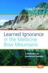 book Learned Ignorance in the Medicine Bow Mountains: A Reflection on Intellectual Prejudice