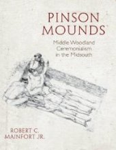 book Pinson Mounds: Middle Woodland Ceremonialism in the Midsouth