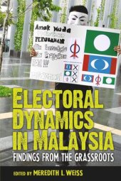 book Electoral Dynamics in Malaysia: Findings from the Grassroots