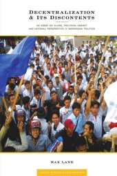 book Decentralization and Its Discontents: An Essay on Class, Political Agency and National Perspective in Indonesian Politics