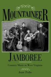 book Mountaineer Jamboree: Country Music in West Virginia