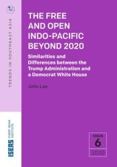 book The Free and Open Indo-Pacific Beyond 2020: Similarities and Differences between the Trump Administration and a Democrat White House