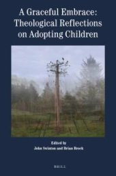 book A Graceful Embrace: Theological Reflections on Adopting Children