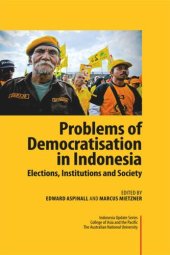 book Problems of Democratisation in Indonesia: Elections, Institutions and Society