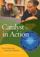 book Catalyst in Action: Case Studies of High-Impact EPortfolio Practice