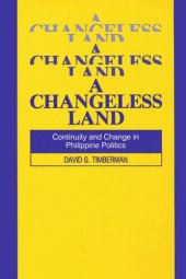 book A Changeless Land: Continuity and Change in Philippine Politics