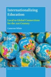 book Internationalizing Education: Local to Global Connections for the 21st Century