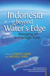 book Indonesia beyond the Water's Edge: Managing an Archipelagic State