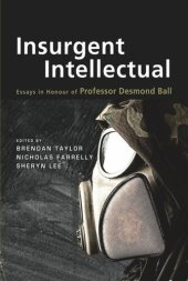 book Insurgent Intellectual: Essays in Honour of Professor Desmond Ball