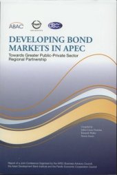 book Developing Bond Markets in APEC: Toward Greater Public-Private Sector Regional Partnership