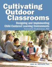 book Cultivating Outdoor Classrooms: Designing and Implementing Child-Centered Learning Environments