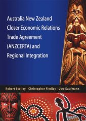 book Australia New Zealand Closer Economic Relations Trade Agreement (ANZCERTA) and Regional Integration