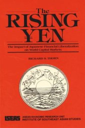 book The Rising Yen: The Impact of Japanese Financial Liberalization on World Capital Markets