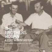 book The Brothers Hogan: A Fort Worth History