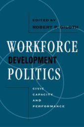 book Workforce Development Politics: Civic Capacity and Performance