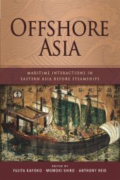 book Offshore Asia: Maritime Interactions in Eastern Asia before Steamships