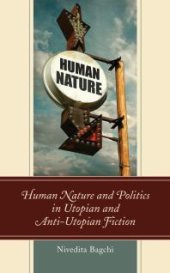 book Human Nature and Politics in Utopian and Anti-Utopian Fiction