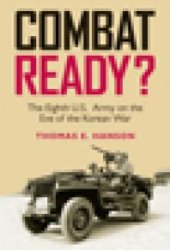 book Combat Ready?: The Eighth U.S. Army on the Eve of the Korean War