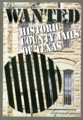 book Wanted: Historic County Jails of Texas