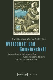 book Wirtschaft und Gemeinschaft: Konfessionelle und neureligiöse Gemeinsinnsmodelle im 19. und 20. Jahrhundert