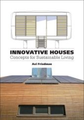 book Innovative Houses: Concepts for Sustainable Living