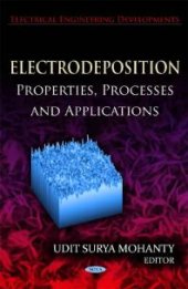 book Electrodeposition: Properties, Processes and Applications: Properties, Processes and Applications