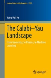 book The Calabi–Yau Landscape: From Geometry, to Physics, to Machine Learning (Lecture Notes in Mathematics)