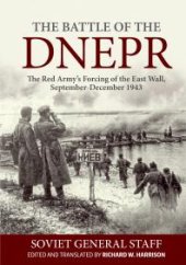 book The Battle of the Dnepr: The Red Army's Forcing of the East Wall, September-December 1943