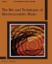 book The Art and Technique of Electroacoustic Music