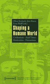 book Shaping a Humane World: Civilizations - Axial Times - Modernities - Humanisms