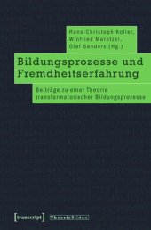 book Bildungsprozesse und Fremdheitserfahrung: Beiträge zu einer Theorie transformatorischer Bildungsprozesse