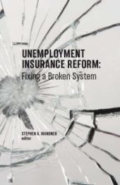 book Unemployment Insurance Reform: Fixing a Broken System