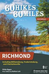 book 60 Hikes Within 60 Miles: Richmond: Including Williamsburg, Fredericksburg, and Charlottesville