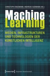 book Machine Learning - Medien, Infrastrukturen und Technologien der Künstlichen Intelligenz