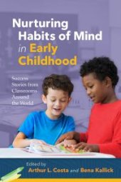 book Nurturing Habits of Mind in Early Childhood: Success Stories from Classrooms Around the World