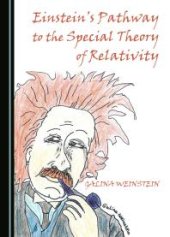 book Einstein's Pathway to the Special Theory of Relativity