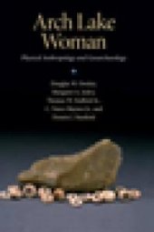 book Arch Lake Woman: Physical Anthropology and Geoarchaeology