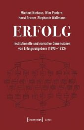 book Erfolg: Institutionelle und narrative Dimensionen von Erfolgsratgebern (1890-1933)