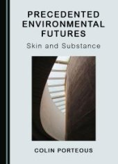 book Precedented Environmental Futures: Skin and Substance