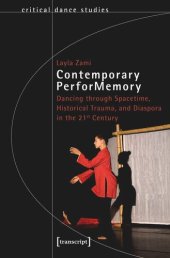 book Contemporary PerforMemory: Dancing through Spacetime, Historical Trauma, and Diaspora in the 21st Century