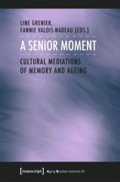 book A Senior Moment: Cultural Mediations of Memory and Ageing