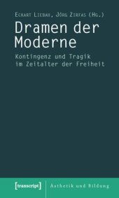 book Dramen der Moderne: Kontingenz und Tragik im Zeitalter der Freiheit