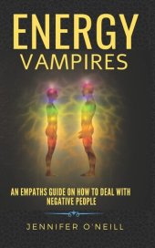 book Energy Vampires: An Empaths Guide on How to Deal With Negative People