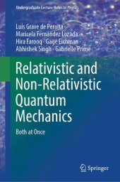 book Relativistic and Non-Relativistic Quantum Mechanics: Both at Once (Undergraduate Lecture Notes in Physics)