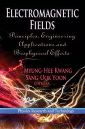 book Electromagnetic Fields: Principles, Engineering Applications and Biophysical Effects